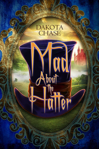 Mad about the Hatter by dakota chase book cover