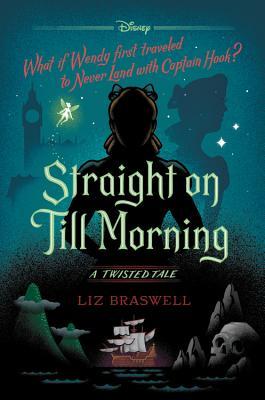 Straight On Till Morning by Liz Braswell book cover