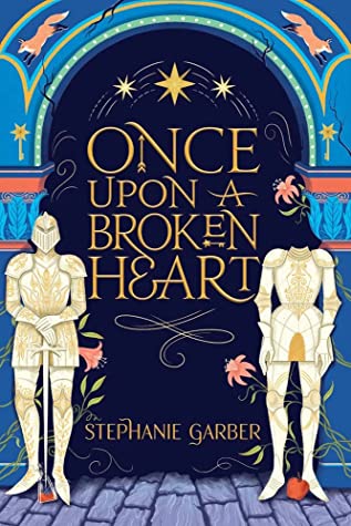 once upon a broken heart by stephanie garber book cover