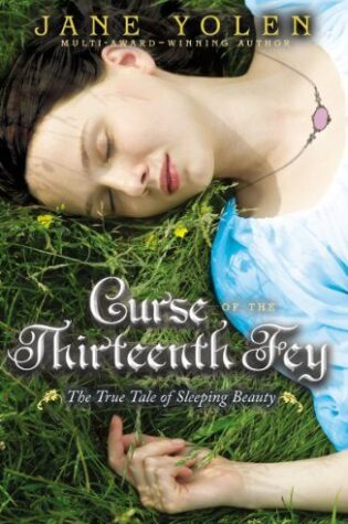 Curse of the Thirteenth Fey by Jane Yolen