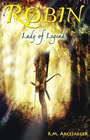 Robin- Lady of Legend by R.M. ArceJaeger book cover