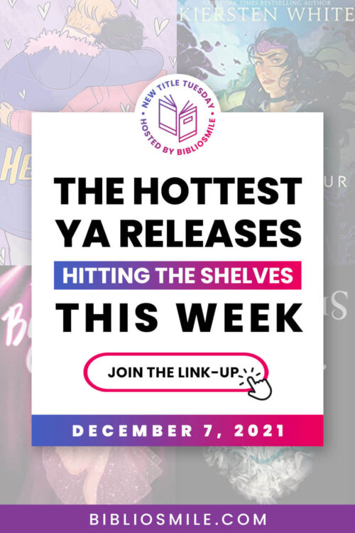New Title Tuesday: The Hottest YA Books Out This Week (12/07/21)